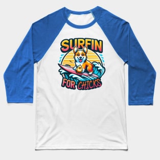 Surfin for Chicks, Funny, Cute, Corgi, Beach tee, Meme Baseball T-Shirt